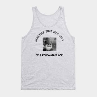 Remember Self Love Is A Rebellious Act Tank Top